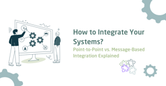 How to Integrate Your Systems?